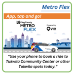 Use your phone to book a ride to Tukwila Community Center or other Tukwila spots today.